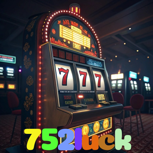 752luck：Jogue poker, aposte no futebol e ganhe em grandes jogos de cassino!
