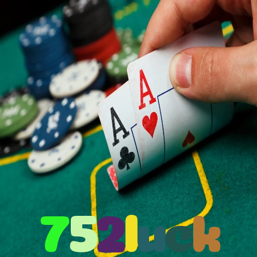 752luck：Jogue poker, aposte no futebol e ganhe em grandes jogos de cassino!