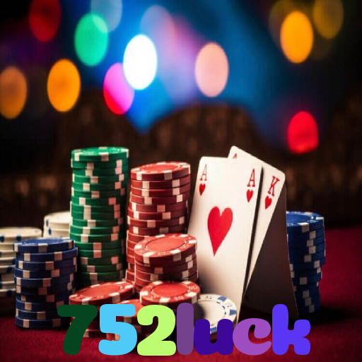 752luck：Jogue poker, aposte no futebol e ganhe em grandes jogos de cassino!